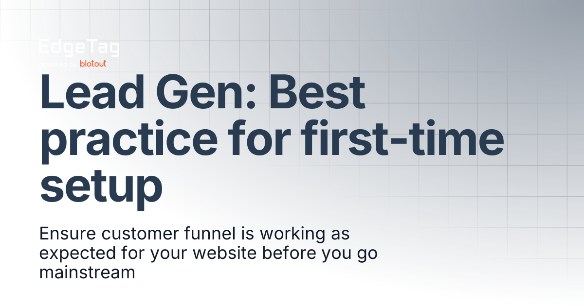 Lead Gen: Best practice for first-time setup | Knowledge base | EdgeTag ...