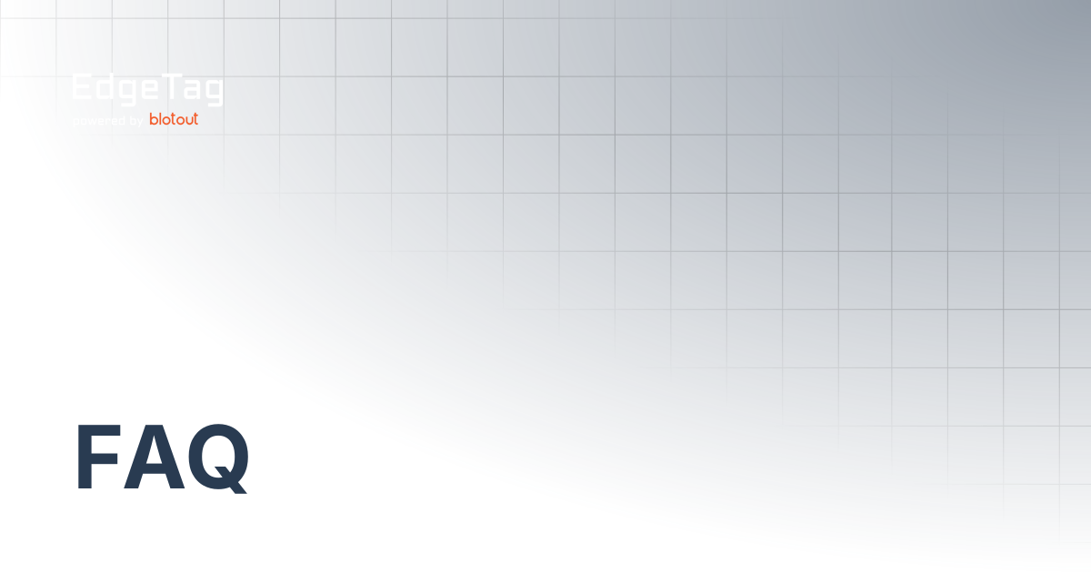 FAQ | EdgeTag Docs
