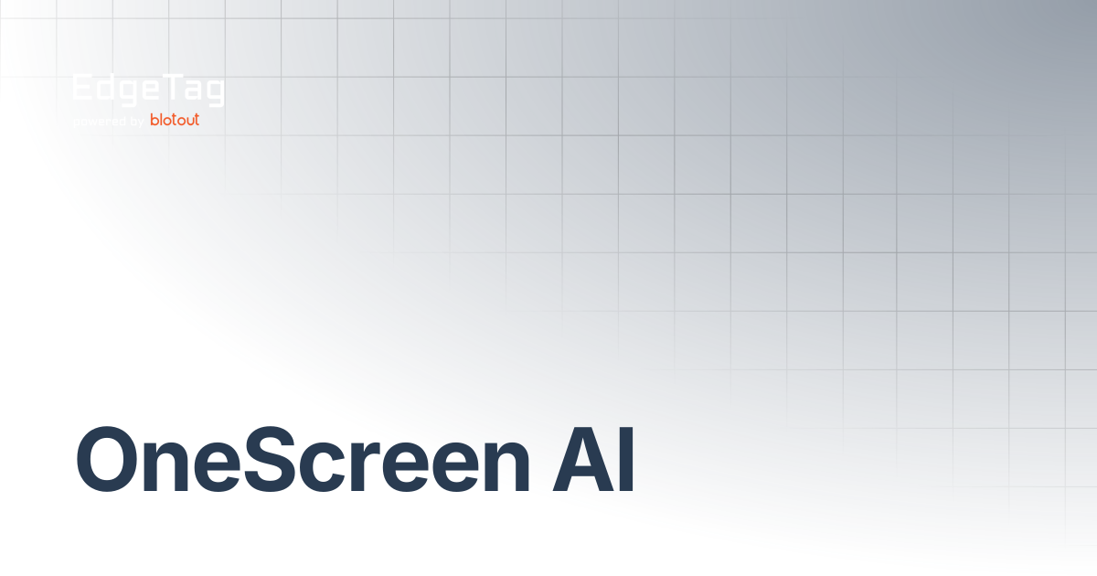 OneScreen AI | EdgeTag Docs