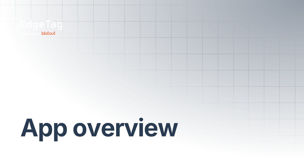 App overview | EdgeTag Docs